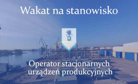 Wakat na stanowisko: Operator stacjonarnych urządzeń produkcyjnych